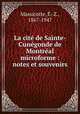 La cit de Sainte-Cungonde de Montral microforme : notes et souvenirs, 
