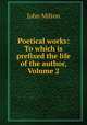 Poetical works: To which is prefixed the life of the author, Volume 2, John Milton 