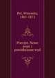Poezyje. Nowe popr. i powiekszone wyd, Pol, Wincenty, 1807-1872 