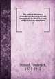 The judicial dictionary, of words and phrases judicially interpreted : to which has been added statutory definitions. 1, Stroud, Frederick, 1835-1912 
