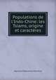 Populations de l`Indo-Chine: les Tsiams, origine et caractres, Sigismond Zaborowski-Moindron 
