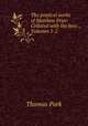 The poetical works of Matthew Prior: Collated with the best ., Volumes 1-2, Thomas Park 
