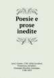 Poesie e prose inedite, Arici, Cesare, 1782-1836,Cavalieri, Francesco, ed,Saleri, Giuseppe,Nicolini, Giuseppe, 1788-1855 