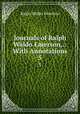Journals of Ralph Waldo Emerson,.: With Annotations. 5, Ralph Waldo Emerson 