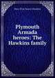 Plymouth Armada heroes: The Hawkins family, Mary Wise Savery Hawkins 