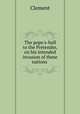 The pope`s-bull to the Pretender, on his intended invasion of these nations ., Clement 