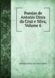 Poesias de Antonio Diniz da Cruz e Silva, Volume 6, Antonio Diniz da Cruz e Silva 