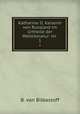 Katharina II, Kaiserin von Russland im Urtheile der Weltliteratur: im .. 1, B. von Bilbassoff 