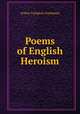 Poems of English Heroism, Arthur Compton Auchmuty 
