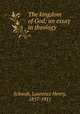 The kingdom of God; an essay in theology, Schwab, Laurence Henry, 1857-1911 