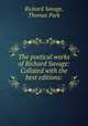 The poetical works of Richard Savage: Collated with the best editions:, Richard Savage, Thomas Park 