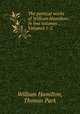 The poetical works of William Hamilton: In two volumes ., Volumes 1-2, William Hamilton, Thomas Park 