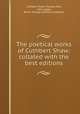 The poetical works of Cuthbert Shaw: collated with the best editions, Cuthbert Shaw, Thomas Park, John Logan, Baron George Lyttelton Lyttelton 