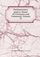 Parliamentary papers, House of Commons and Command, Volume 55, Great Britain. Parliament. House of Commons 