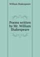 Poems written by Mr. William Shakespeare, William Shakespeare 