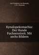 Kynalopekomachia: Der Hunde Fuchsenstreit. Mit sechs Bildern, Carl Friedrich von Rumohr, C Fr v Rumohr 
