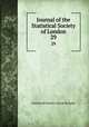 Journal of the Statistical Society of London. 29, Statistical Society (Great Britain) 