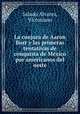 La conjura de Aaron Burr y las primeras tentativas de conquista de Mexico por americanos del oeste, 