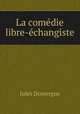 La comdie libre-changiste, Jules Domergue 