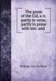 The poem of the Cid, a tr. partly in verse, partly in prose with intr. and ., Rodrigo Diaz de Bivar 