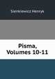 Pisma, Volumes 10-11, Sienkiewicz Henryk 