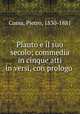 Plauto e il suo secolo; commedia in cinque atti in versi, con prologo, Cossa, Pietro, 1830-1881 