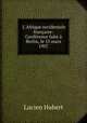 L`Afrique occidentale franaise: Confrence faite Berlin, le 15 mars 1907, Lucien Hubert 
