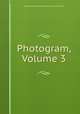 Photogram, Volume 3, Center for Photographic Studies (Louisville, Ky.) 