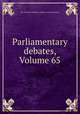 Parliamentary debates, Volume 65, New Zealand. Parliament. House of Representatives 