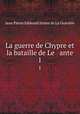 La guerre de Chypre et la bataille de Le ante. 1, 