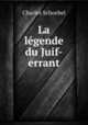La lgende du Juif-errant, Charles Schoebel 