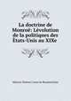 La doctrine de Monro: Lvolution de la politiques des tats-Unis au XIXe ., Maurice Delarue Caron de Beaumarchais 