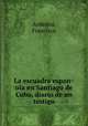 La escuadra espanola en Santiago de Cuba, diario de un testigo, Arderius, Francisco 