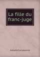 La fille du franc-juge, Adolphe Carcassonne 