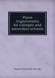 Plane trigonometry for colleges and secondary schools, Daniel Alexander Murray 