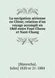 La navigation aerienne en Chine; relation d`un voyage accompli en 1860 entre Fout-Cheou et Nant-Chang, [Mareschal, Jules] 1820 or 21-1884 