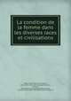 La condition de la femme dans les diverses races et civilisations, 