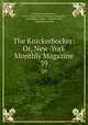 The Knickerbocker: Or, New-York Monthly Magazine. 39, Charles Fenno Hoffman, Lewis Gaylord Clark, Kinahan Cornwallis, John Holmes Agnew, Timothy Flint, Washington Irving 