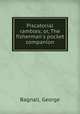Piscatorial rambles; or, The fisherman`s pocket companion, Bagnall, George 