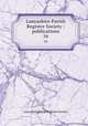 Lancashire Parish Register Society : publications. 16, Lancashire Parish Register Society 