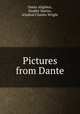 Pictures from Dante, Dante Alighieri, Studler Martin, Ichabod Charles Wright 