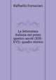 La letteratura italiana nei primi quattro secoli (XIII-XVI): quadro storico, Raffaello Fornaciari 