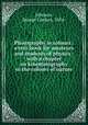 Photography in colours : a text-book for amateurs and students of physics : with a chapter on kinematography in the colours of nature, Johnson, George Lindsay, 1854- 