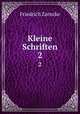 Kleine Schriften. 2, Friedrich Zarncke 