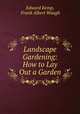 Landscape Gardening: How to Lay Out a Garden, Edward Kemp, Frank Albert Waugh 