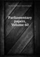 Parliamentary papers, Volume 60, Great Britain. Parliament. House of Commons 