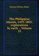The Philippine Islands, 1493-1803: explorations by early ., Volume 53, Blair, Emma Helen, d. 1911 