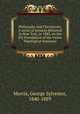 Philosophy and Christianity. A series of lectures delivered in New York, in 1883, on the Ely Foundation of the Union Theological Seminary, Morris, George Sylvester, 1840-1889 