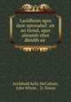Laoidhean agus dain spioradail: air an tional, agus aireamh nhor dhiubh air ., Archibald Kelly McCallum, John Whyte , D. Dewar 