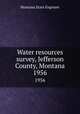 Water resources survey, Jefferson County, Montana. 1956, Montana.State Engineer 